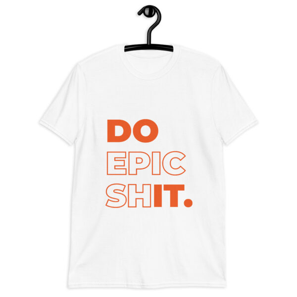 Do Epic Shit Orange White Shirt