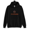 Unisex Hoodie - I'm Syncing